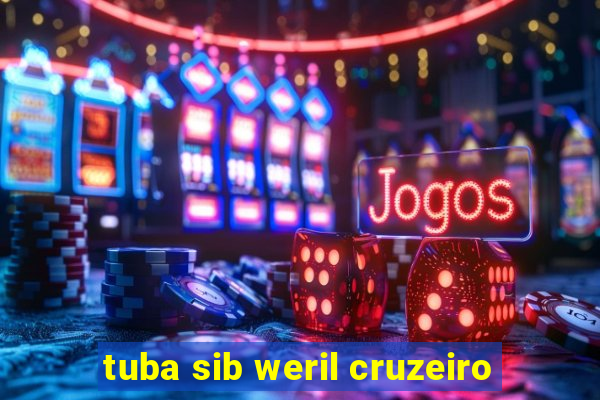 tuba sib weril cruzeiro